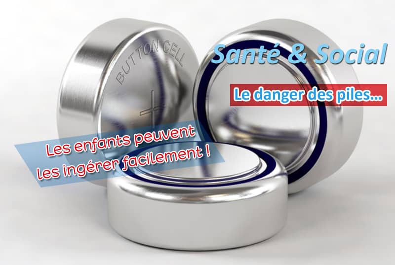 Piles bouton dangers